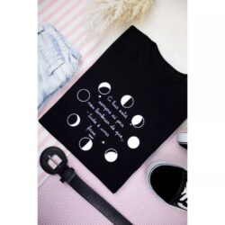 T-Shirt A Lua está Sempre aí para nos Lembrar de que tudo é uma Fase