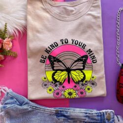 T-Shirt Borboleta - Be Kind To Your Mind