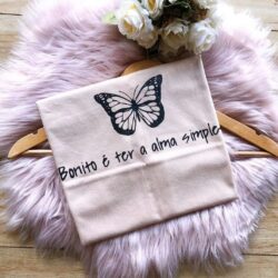 T-Shirt Borboleta - Bonito é ter a Alma Simples