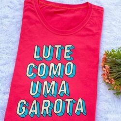 T-Shirt Lute Como Uma Garota I