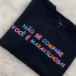 T-Shirt Não Se Compare Você é Maravilhosa