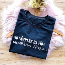 T-Shirt No Simples da Vida Encontramos Deus I
