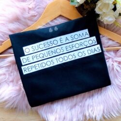 T-Shirt O Sucesso é a Soma de Pequenos Esforços