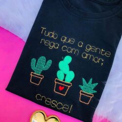 T-Shirt Tudo que a gente rega com Amor