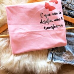 T-Shirt Borboleta - Oque Não te desafia, Não te Transforma