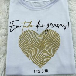 T-Shirt Em tudo dai graças!