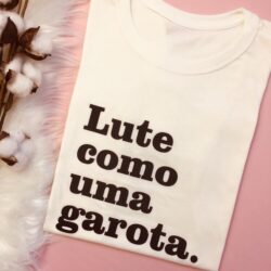 T-Shirt Lute Como Uma Garota II