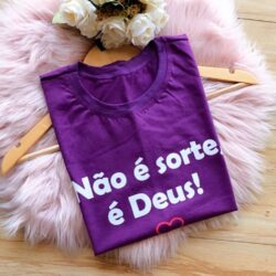 T-Shirt Não é sorte é Deus