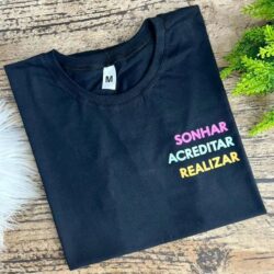 T-Shirt Sonhar Acreditar Realizar