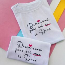 T-Shirt Descansarei pois sei que és Deus