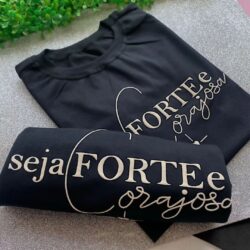 T-Shirt Seja Forte & Corajosa - Entre Linhas