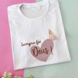 T-Shirt Coração Bordado - Sempre foi Deus I