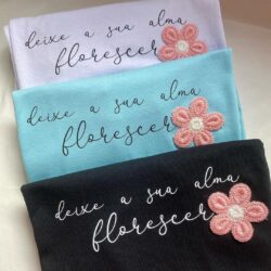 T-Shirt Deixe a Sua alma Florescer