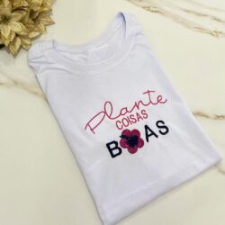 T-Shirt Plante coisas boas