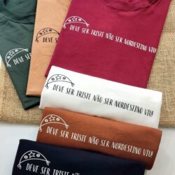 T-Shirt - Deve ser triste não ser Nordestino