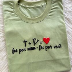 T-Shirt Foi por mim Foi por você
