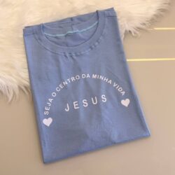 T-Shirt Jesus - Seja o Centro da minha Vida II