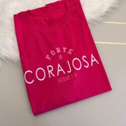 T-Shirt Forte e Corajosa