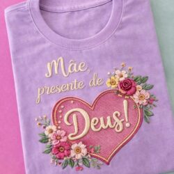 T-Shirt Mãe - Presente de Deus I